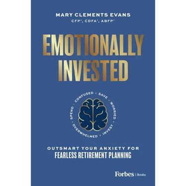 Emotionally Invested: Outsmart Your Anxiety for Fearless Retirement Planning