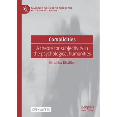 Complicities: A theory for subjectivity in the psychological humanities
