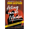 Acting Can Be Murder