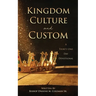 Kingdom Culture and Custom: A Thirty One Day Devotional