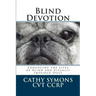 Blind Devotion: Enhancing the Lives of Blind and Visually Impaired Dogs
