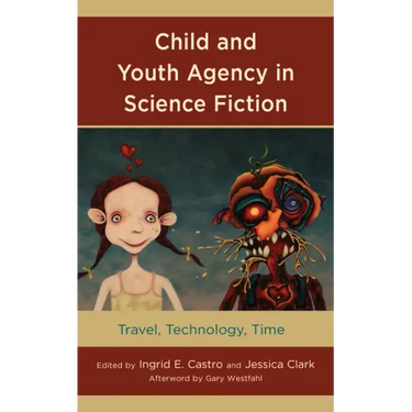 Child and Youth Agency in Science Fiction: Travel, Technology, Time