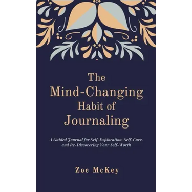 The Mind-Changing Habit of Journaling: The Path To Forgive Yourself For Not Knowing What You Didn't Know Before You Learned It - A Guided Journal for