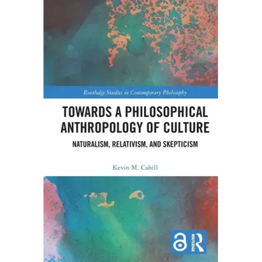 Towards a Philosophical Anthropology of Culture: Naturalism, Relativism, and Skepticism