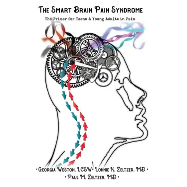 The Smart Brain Pain Syndrome: The Primer for Teens & Young Adults in Pain