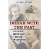 Break With The Past: Golda Meir, Anwar Sadat and the Yom Kippur War