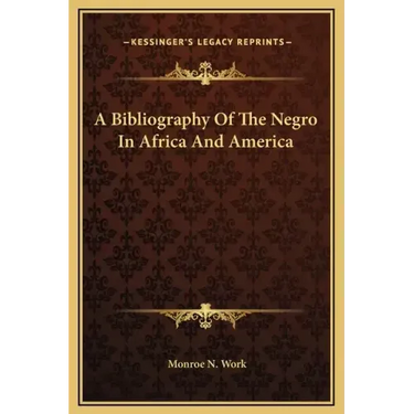 A Bibliography of the Negro in Africa and America