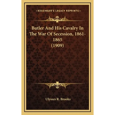 Butler And His Cavalry In The War Of Secession, 1861-1865 (1909)
