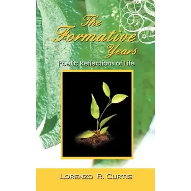 The Formative Years: Poetic Reflections of Life