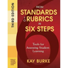 From Standards to Rubrics in Six Steps: Tools for Assessing Student Learning