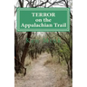 Terror on the Appalachian Trail: Hikers Battle Mountaineer Serial Killers
