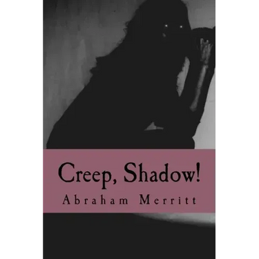 Creep, Shadow!