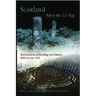 Scotland After the Ice Age: Environment, Archaeology and History 8000 BC - Ad 1000