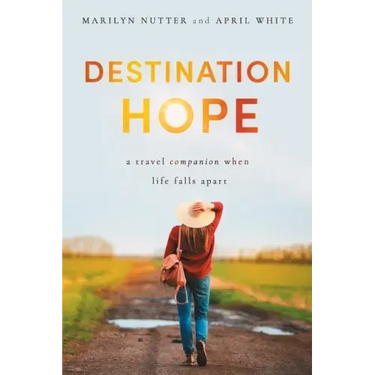 Destination Hope: A Travel Companion When Life Falls Apart