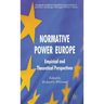 Normative Power Europe: Empirical and Theoretical Perspectives