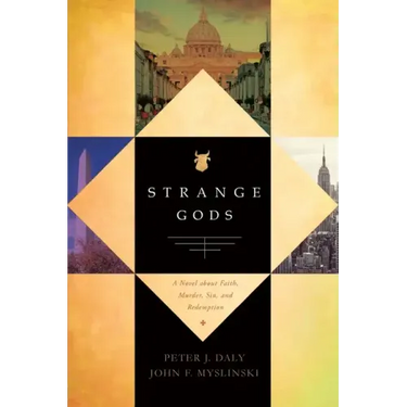Strange Gods: A Novel About Faith, Murder, Sin and Redemption