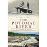 The Potomac River: A History & Guide