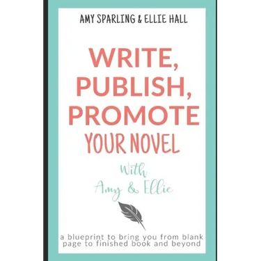 Write, Publish, Promote your Novel with Amy & Ellie
