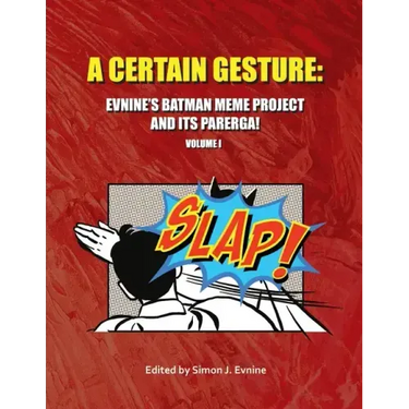 A Certain Gesture: Evnine's Batman Meme Project and Its Parerga!