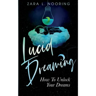 Lucid Dreaming: How To Unlock Your Dreams