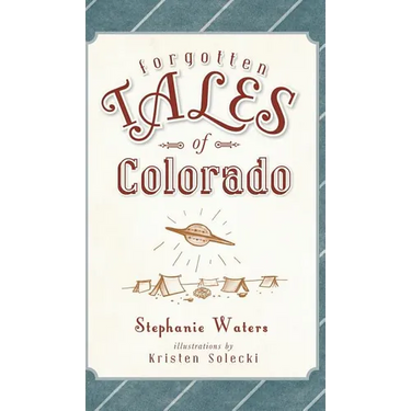 Forgotten Tales of Colorado