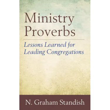 Ministry Proverbs: Lessons Learned for Leading Congregations