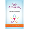 Be Amazing: Tools for Living INspired
