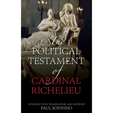 The Political Testament of Cardinal Richelieu
