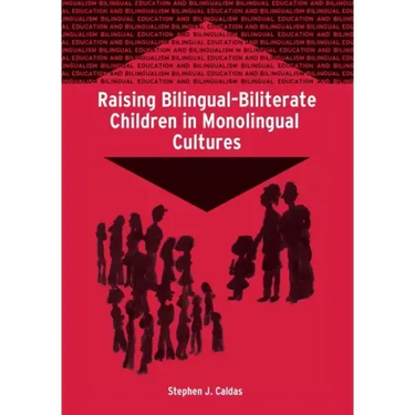 Raising Bilingual-Biliterate Children in Monolingual Cultures