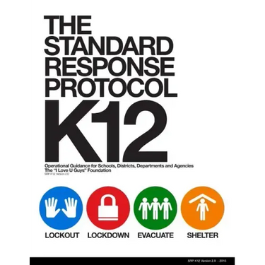 The Standard Response Protocol - K12: Operational Guidance for Schools, Districts, Departments and Agencies