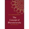 The Concept of Bharatavarsha and Other Essays