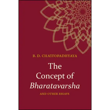 The Concept of Bharatavarsha and Other Essays
