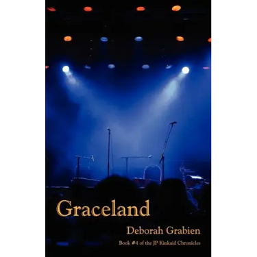 Graceland: Book 4 of the Jp Kinkaid Chronicles