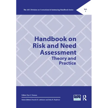 Handbook on Risk and Need Assessment: Theory and Practice