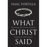 What Christ Said: Revisiting the Countercultural Sayings of Christ Jesus