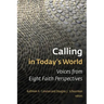 Calling in Today's World: Voices from Eight Faith Perspectives