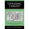 Civilizing Climate: Social Responses to Climate Change in the Ancient Near East