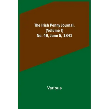 The Irish Penny Journal, (Volume I) No. 49, June 5, 1841