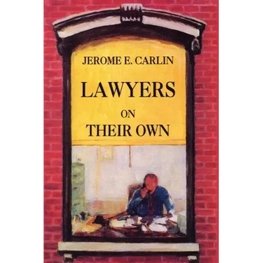 Lawyers on Their Own: The Solo Practitioner in an Urban Setting
