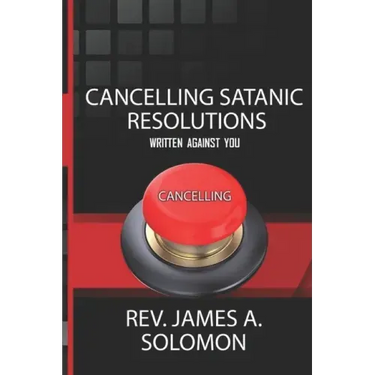 Cancelling Satanic Resolutions Written Against You