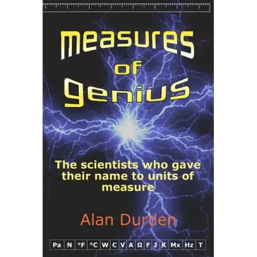 Measures of Genius: The scientists who gave their name to units of measure