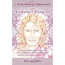 A Pocket Guide for Lightworkers from Archangel Metatron: . . . to Meet Future Planetary Chaos and Confusion Within a Peaceful and Harmonious Perspecti