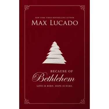 Because of Bethlehem: Love Is Born, Hope Is Here