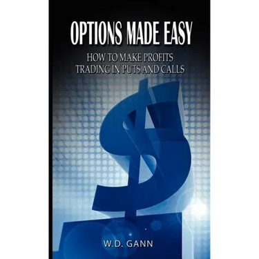Options Made Easy: How to Make Profits Trading in Puts and Calls