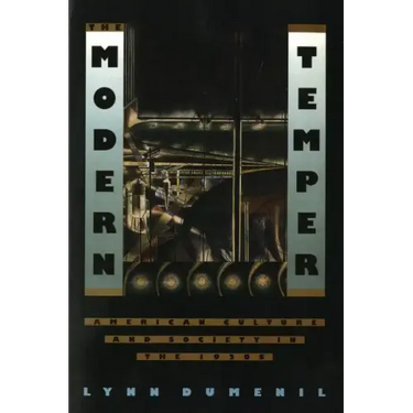 The Modern Temper: American Culture and Society in the 1920s