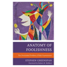 Anatomy of Foolishness: The Overlooked Problem of Risk-Unawareness