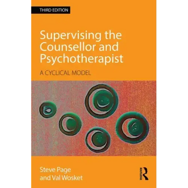 Supervising the Counsellor and Psychotherapist: A cyclical model