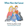 When Mom Had Cancer