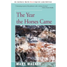 The Year the Horses Came