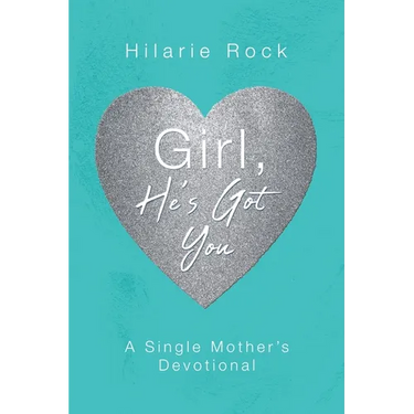 Girl, He's Got You: A Single Mother's Devotional